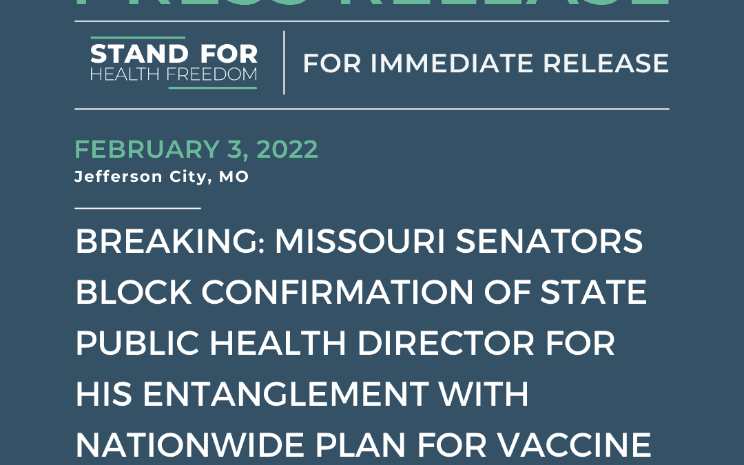 Breaking: Missouri senators block confirmation of state public health director for his entanglement with nationwide plan for vaccine passports called SHIELD T3