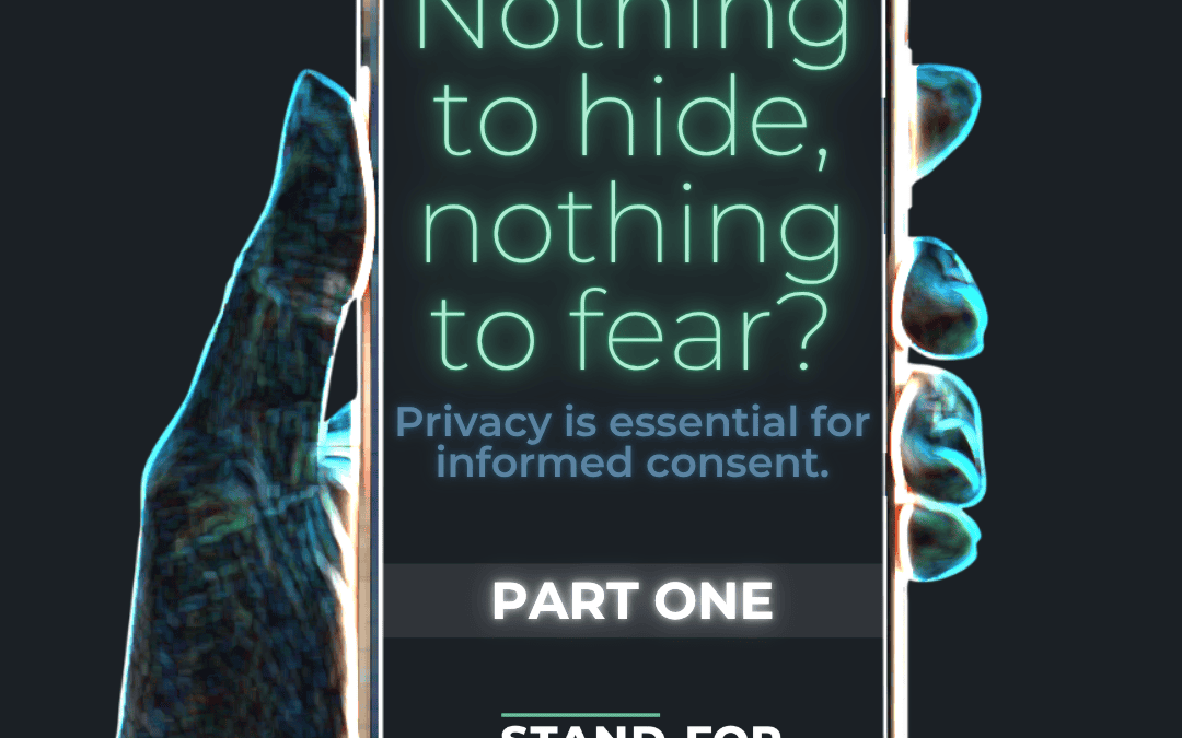 Nothing to hide, nothing to fear? Part 1
