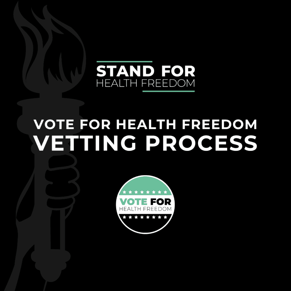 STAND FOR HEALTH FREEDOM VETTING PROCESS STAND FOR HEALTH FREEDOM
