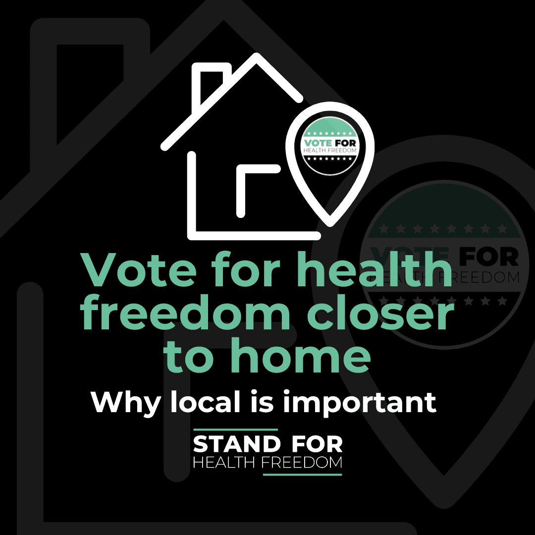 Vote for health freedom closer to home