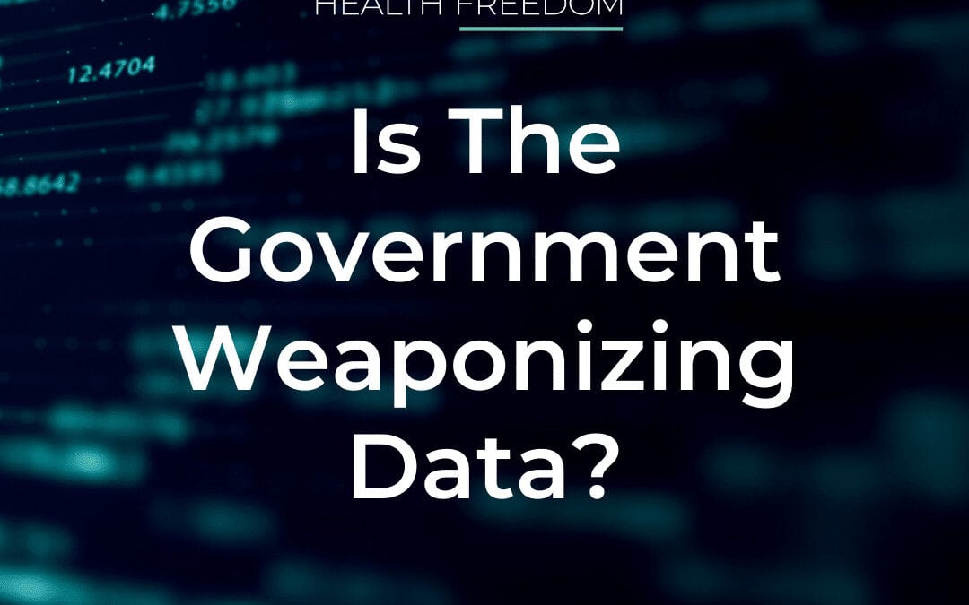Is the government weaponizing data?