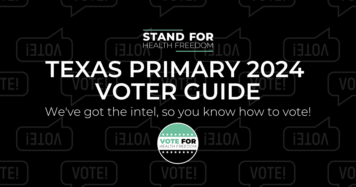 Texas Primary 2024 Voter guide STAND FOR HEALTH FREEDOM