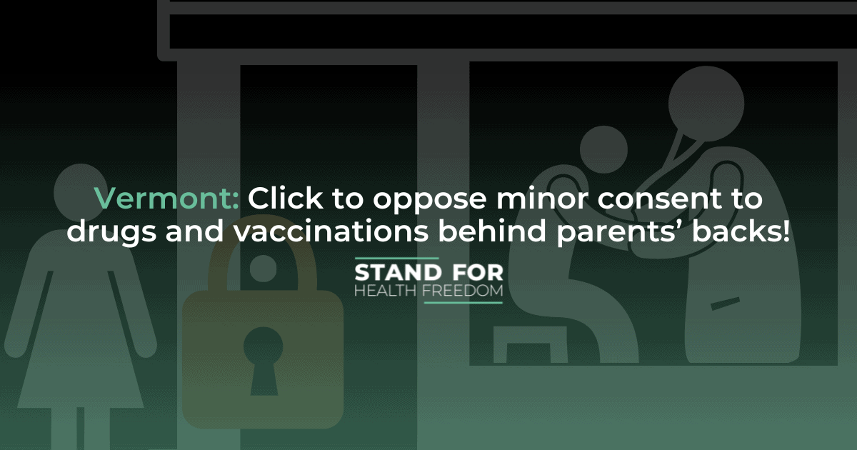 Vermont Say NO to Minor Consent for Vaccines STAND FOR