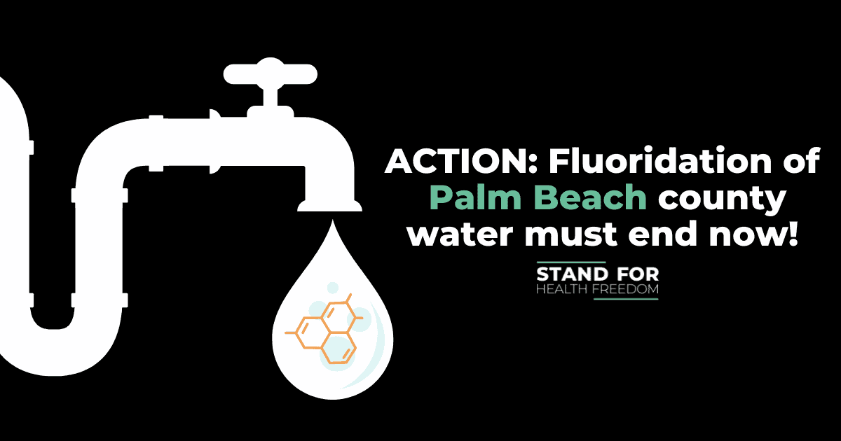 Floridication Fluoridation of Palm Beach County water must end now - STAND FOR HEALTH ...
