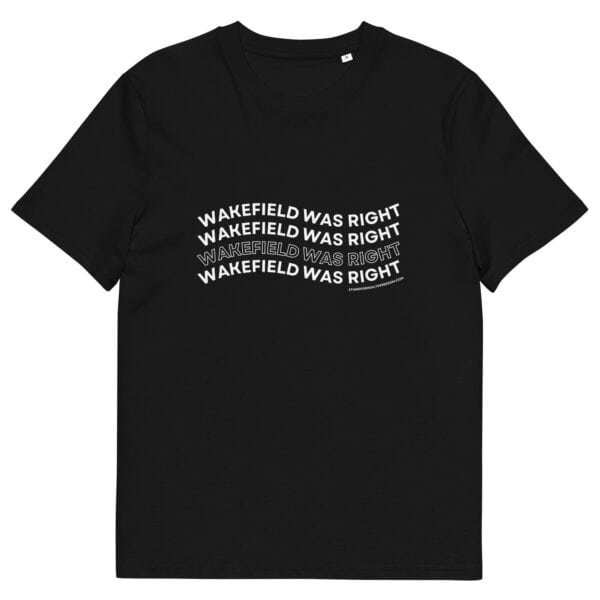 Wakefield Was Right Unisex organic cotton t-shirt