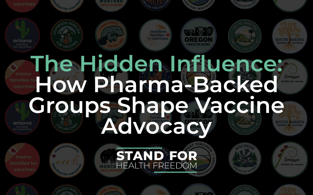 The Hidden Influence: How Pharma-Backed Groups Shape Vaccine Advocacy